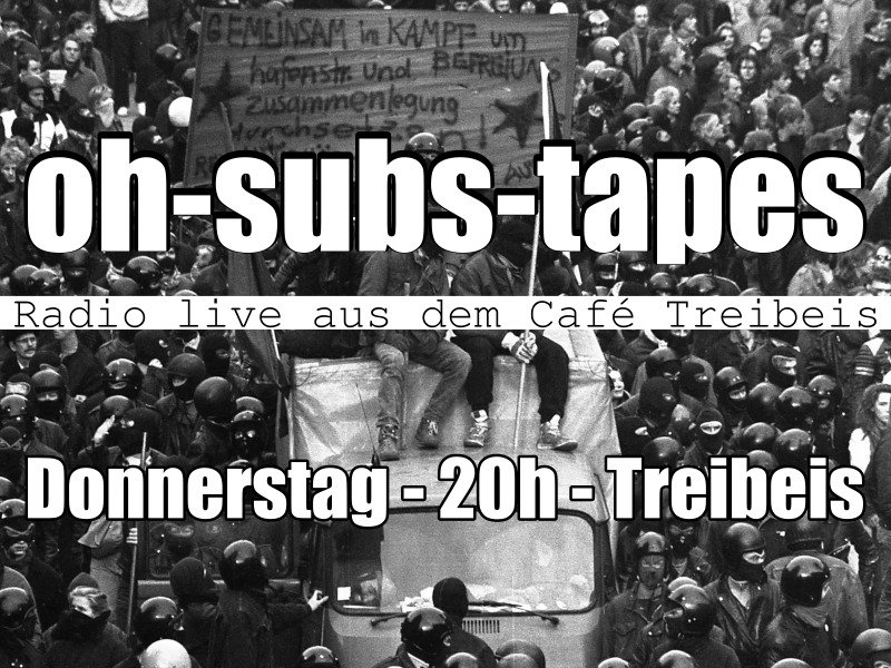 Live Radio aus dem CAfé Treibeis mit den Oh-Subs-Tapes